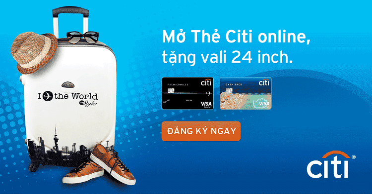 Ưu đãi tặng Vali kho mở thẻ tín dụng Citibank