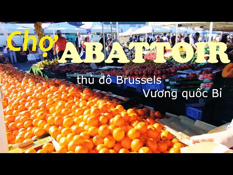 CHỢ ABATTOIR | Lạc vào khu chợ khủng ở thủ đô Brussels, Bỉ. Giá cả thịt, cá, rau củ ở đây bao nhiêu