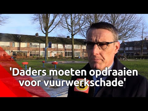 Burgemeester Laarbeek: 'de daders moeten opdraaien voor de vuurwerkschade'