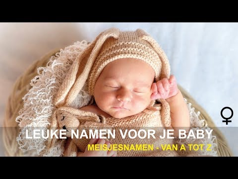 Leuke namen voor je baby - Meisjesnamen - Van A tot Z