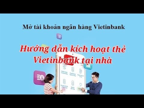 Cách kích hoạt thẻ ATM Vietinbank trên điện thoại tại nhà Cách kích hoạt thẻ ATM Vietinbank trên điện thoại tại nhà