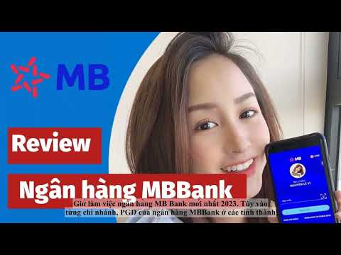 Giờ làm việc ngân hàng MBBank cập nhật mới nhất năm 2023 Giờ làm việc ngân hàng MBBank cập nhật mới nhất năm 2023