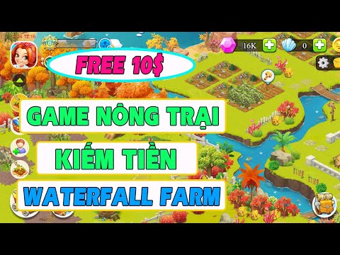 Game Nông Trại Kiếm Tiền WaterFall Farm - Nhận Miễn Phí 10$ | Game Rút Tiền Nhanh