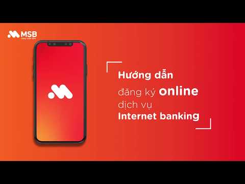 MSB Hướng dẫn đăng ký online Internet Banking