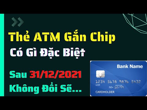 Thẻ Ngân Hàng Gắn CHIP Có Gì Đặc Biệt? Tại Sao phải bỏ thẻ Từ sài Chip!
