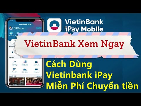 Cách Chuyển Tiền Không Tốn Phí Ngân Hàng Vietinbank iPay