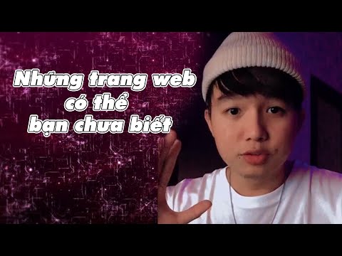 Tổng Hợp các WEBSITE HỮU ÍCH mà người Việt Nam chưa biết