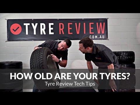 How old are your tyres? How old is \