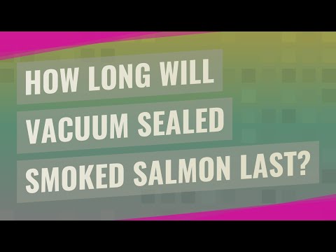 How long will vacuum sealed smoked salmon last?